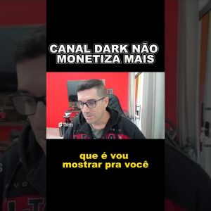 Canal dark Não Monetiza Mais? Descubra! #canaldark