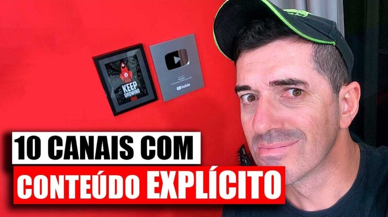 10 Canais no YouTube com conteúdo explicito